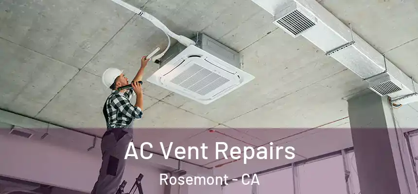  AC Vent Repairs Rosemont - CA