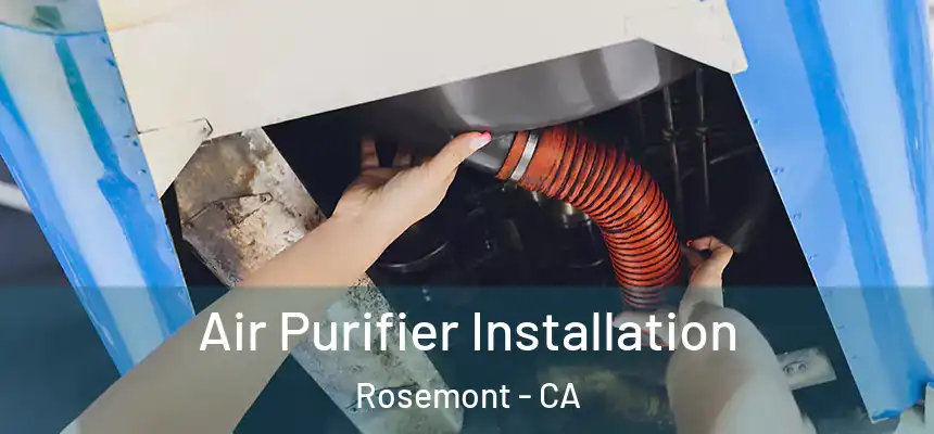 Air Purifier Installation Rosemont - CA