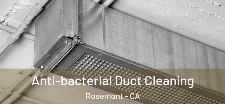  Anti-bacterial Duct Cleaning Rosemont - CA