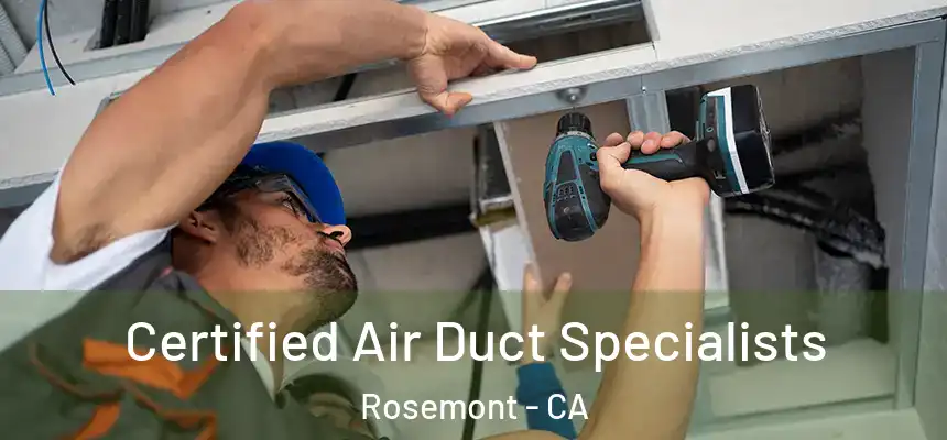  Certified Air Duct Specialists Rosemont - CA