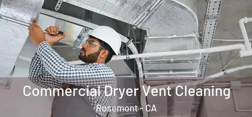 Commercial Dryer Vent Cleaning Rosemont - CA