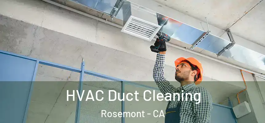  HVAC Duct Cleaning Rosemont - CA