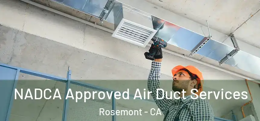 NADCA Approved Air Duct Services Rosemont - CA