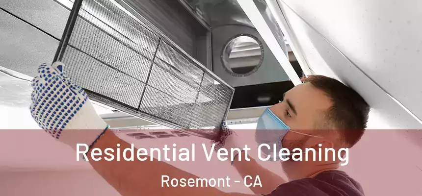  Residential Vent Cleaning Rosemont - CA